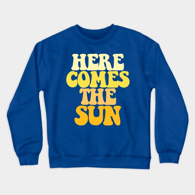 Here Comes The Sun Crewneck Sweatshirt by DankFutura